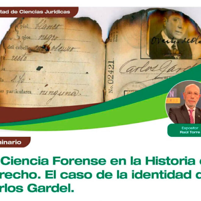 Seminario online “La Ciencia Forense en la Historia del Derecho. El caso de la identidad de Carlos Gardel”.